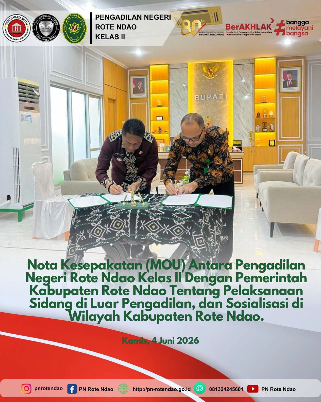 Nota kesepakatan (MOU) antara Pengadilan Negeri Rote Ndao Kelas II dengan Pemerintah Kabupaten Rote Ndao tentang Pelaksanaan Sidang di Luar Pengadilan dan Sosialisasi di wilayah Kabupaten Rote Ndao.