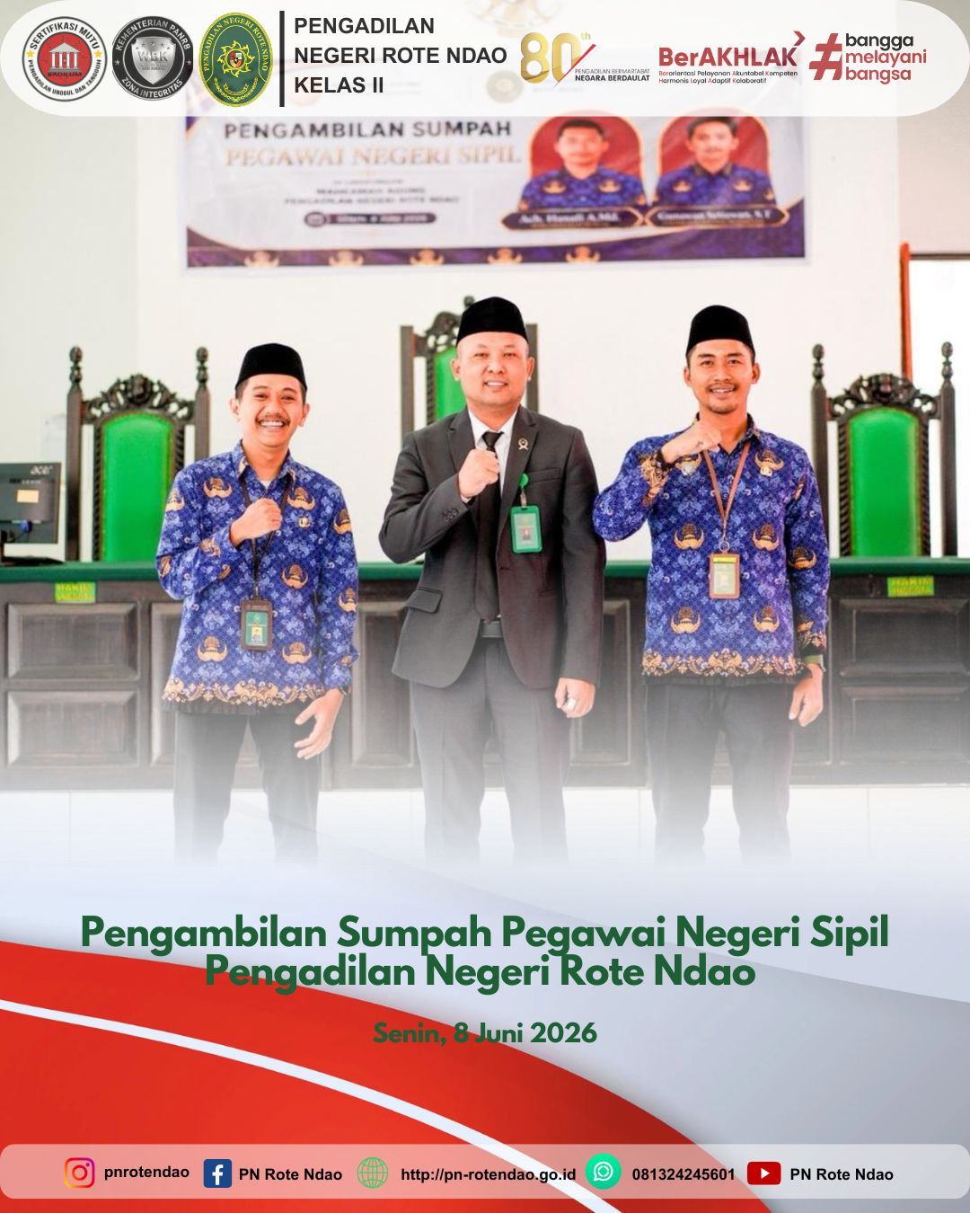 Acara Pengambilan Sumpah Pegawai Negeri Sipil (PNS) Sdr. Gunawan Setiawan, S.T. dan Bapak Ach. Hanafi, A.Md. pada Pengadilan Negeri Rote Ndao Pada hari Senin, 8 Juni 2026